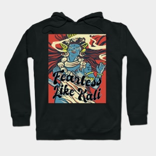 Fearless Like Kali Hoodie